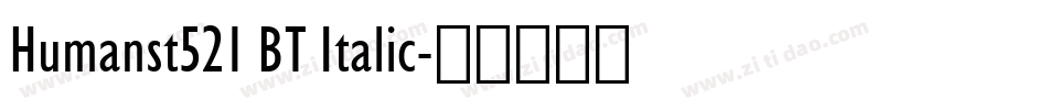 Humanst521 BT Italic字体转换